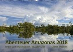 Abenteuer Amazonas 2018 (Wandkalender 2018 DIN A2 quer)