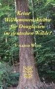Keine Willkommenskultur für Douglasien im deutschen Walde?