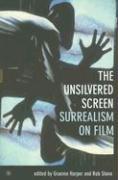 The Unsilvered Screen – Surrealism on Film