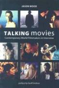 Talking Movies – Contemporary World Filmmakers in Interview
