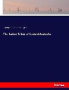 The Native Tribes of Central Australia