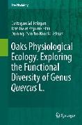 Oaks Physiological Ecology. Exploring the Functional Diversity of Genus Quercus L