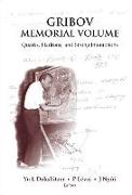 Gribov Memorial Volume: Quarks, Hadrons and Strong Interactions - Proceedings of the Memorial Workshop Devoted to the 75th Birthday of V N Gribov