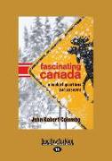 Fascinating Canada: A Book of Questions and Answers (Large Print 16pt)