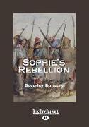 Sophie's Rebellion (Large Print 16pt)