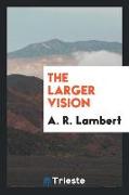 The Larger Vision