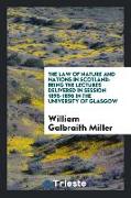 The Law of Nature and Nations in Scotland: Being the Lectures Delivered in Session 1895-1896 in the University of Glasgow