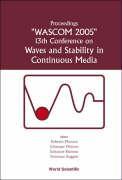 Waves and Stability in Continuous Media - Proceedings of the 13th Conference on Wascom 2005