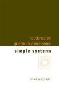 Lectures on Quantum Mechanics - Volume 2: Simple Systems