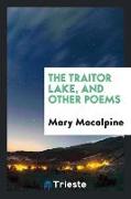 The Traitor Lake, and Other Poems