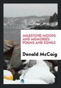 Milestone Moods and Memories: Poems and Songs
