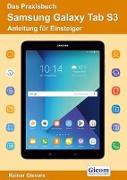 Das Praxisbuch Samsung Galaxy Tab S3 - Anleitung für Einsteiger