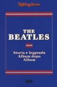 The Beatles. Storia e leggenda album dopo album