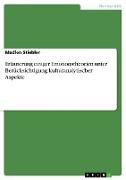 Erläuterung einiger Emotionstheorien unter Berücksichtigung kulturanalytischer Aspekte