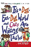 It's a Dog Eat Dog World and Cats Are Waiting Tables