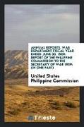 Report of the Philippine Commission to the Secretary of War ... 1900-1915