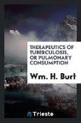 Therapeutics of Tuberculosis, or Pulmonary Consumption