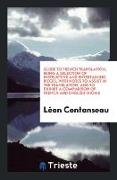 Guide to French Translation, Being a Selection of Instructive and Entertaining Pieces, With Notes to Assist in the Translation, and to Exhibit a Comparison of French and English Idioms