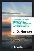 Harvey's Essentials of Arithmetic, with Everyday Problems Relating to Agriculture, Commerce and Other Vocations, First Book