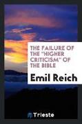 The Failure of The "Higher Criticism" of the Bible