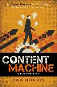 Content Machine: Use Content Marketing to Build a 7-Figure Business With Zero Advertising