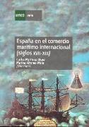 España en el comercio marítimo internacional (siglos XVII-XIX) : quince estudios
