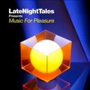 Late Night Tales Pres. Music For Pleasure