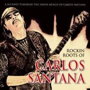 Rockin Roots Of Carlos Santana