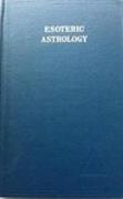Esoteric Astrology, Vol. 3.Esoteric Astrology