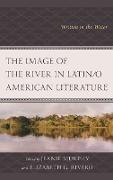 The Image of the River in Latin/o American Literature