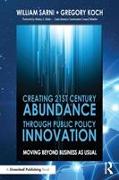 Creating 21st Century Abundance through Public Policy Innovation