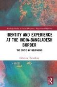 Identity and Experience at the India-Bangladesh Border