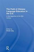 The Field of Chinese Language Education in the U.S