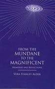 FROM THE MUNDANE TO THE MAGNIFICENT