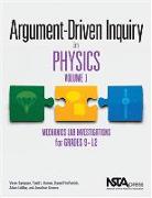 Argument-Driven Inquiry in Physics, Volume 1: Mechanics Lab Investigations for Grades 9-12