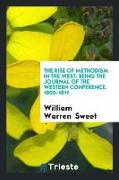 The Rise of Methodism in the West: Being the Journal of the Western Conference, 1800-1811