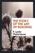 The Story of the Art of Building