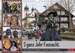 S ganz Johr FasnachtCH-Version (Wandkalender 2018 DIN A4 quer)
