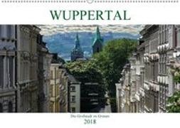 Wuppertal - Die Großstadt im Grünen (Wandkalender 2018 DIN A2 quer)