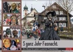 S ganz Johr FasnachtCH-Version (Wandkalender 2018 DIN A2 quer)
