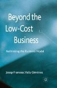 Beyond the Low Cost Business