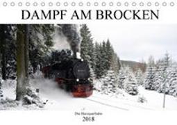 Dampf am Brocken - Die Harzquerbahn (Tischkalender 2018 DIN A5 quer)
