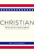 Christian: The Politics of a Word in America