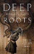 DEEP ROOTS