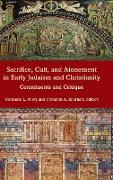 Sacrifice, Cult, and Atonement in Early Judaism and Christianity