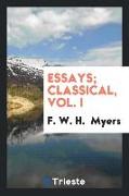 Essays, Classical, Vol. I