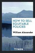 How to Sell Equitable Policies