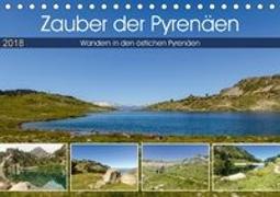 Zauber der Pyrenäen - Wandern in den östlichen Pyrenäen (Tischkalender 2018 DIN A5 quer)