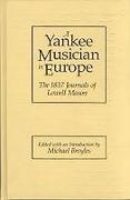 A Yankee Musician in Europe - The 1837 Journals of Lowell Mason