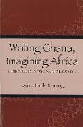 Writing Ghana, Imagining Africa: Nation and African Modernity